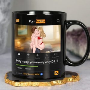 Hey Sexy, You Are My Only Dilf Personalized Coffee Mug, Gifts For Couple