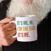 Hi It's Me I'm The Dad Father Mug T286 889283
