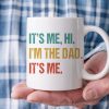 Hi It's Me I'm The Dad Father Mug T286 889283