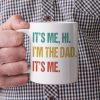Hi It's Me I'm The Dad Father Mug T286 889283