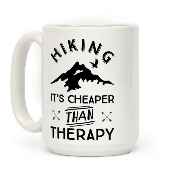 Hiking It's Cheaper Than Therapy Coffee Mug Hiking It's Cheaper Than Therapy Coffee Mug