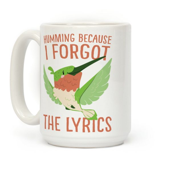 Humming Because I Forgot The Lyrics Coffee Mug Humming Because I Forgot The Lyrics Coffee Mug