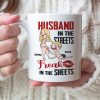 Husband In The Streets Freak In The Sheets Personalized Mug, Gift For Couple