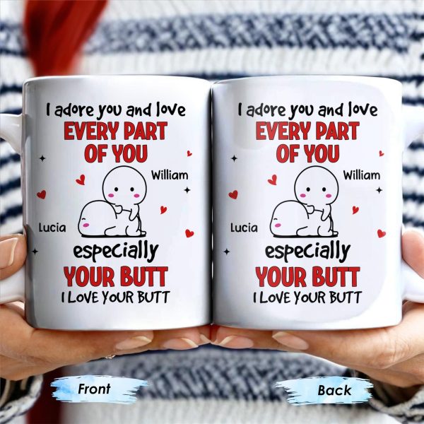 I Adore You And Love Every Part Of You Especially Your Butt - Personalized Custom Coffee Mug - CPL989_MG I Adore You And Love Every Part Of You Especially Your Butt - Personalized Custom Coffee Mug - CPL989_MG