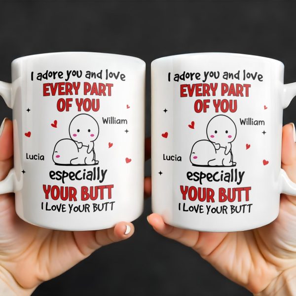 I Adore You And Love Every Part Of You Especially Your Butt - Personalized Custom Coffee Mug - CPL989_MG I Adore You And Love Every Part Of You Especially Your Butt - Personalized Custom Coffee Mug - CPL989_MG