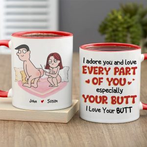 I Adore You And Love Every Part Of You Especially Your Butt I Love Your Butt, Personalized Couple Mug, Wine Tumbler, Accent Mug