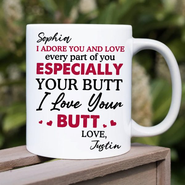 I Adore You and Love Every Part Of You Especially Your Butt Personalized Funny Couple Mug, Gift For Couple