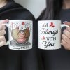 I Am Always With You Memorial Gifts - Personalized Photo Mug I Am Always With You Memorial Gifts - Personalized Photo Mug