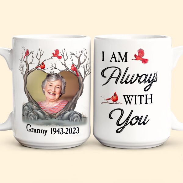 I Am Always With You Memorial Gifts - Personalized Photo Mug I Am Always With You Memorial Gifts - Personalized Photo Mug