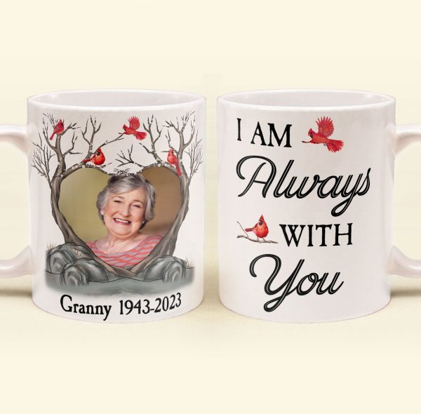 I Am Always With You Memorial Gifts - Personalized Photo Mug I Am Always With You Memorial Gifts - Personalized Photo Mug
