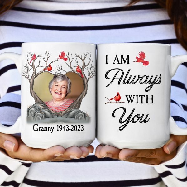 I Am Always With You Memorial Gifts - Personalized Photo Mug I Am Always With You Memorial Gifts - Personalized Photo Mug