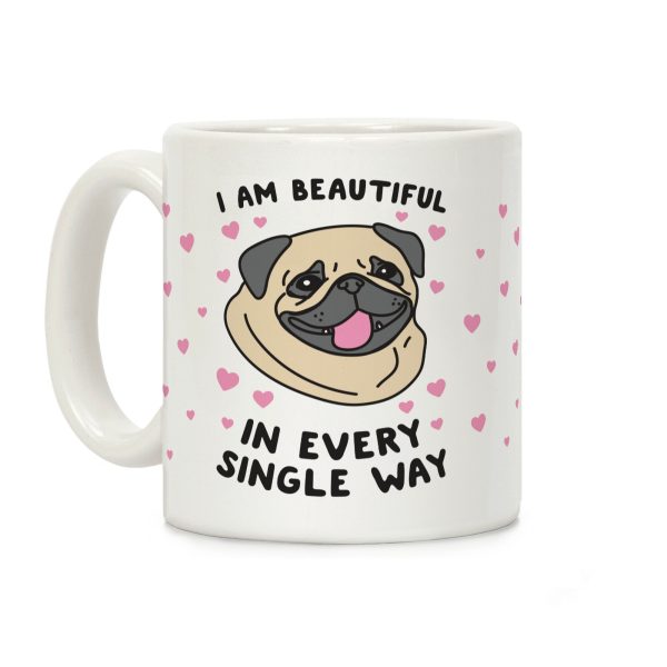 I Am Beautiful Pug Coffee Mug I Am Beautiful Pug Coffee Mug
