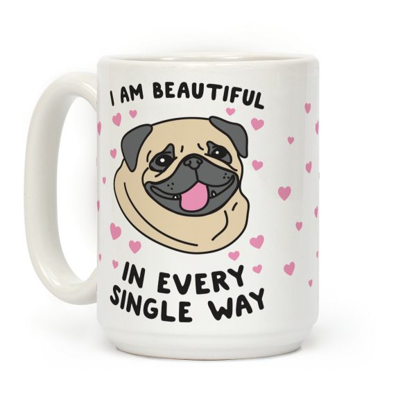 I Am Beautiful Pug Coffee Mug I Am Beautiful Pug Coffee Mug