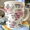 I Am F*cking Perfect Just The Way I Am Affirmations Gift - Personalized Mug I Am F*cking Perfect Just The Way I Am Affirmations Gift - Personalized Mug
