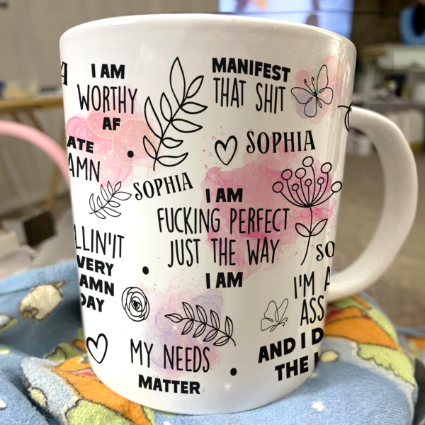 I Am F*cking Perfect Just The Way I Am Affirmations Gift - Personalized Mug I Am F*cking Perfect Just The Way I Am Affirmations Gift - Personalized Mug