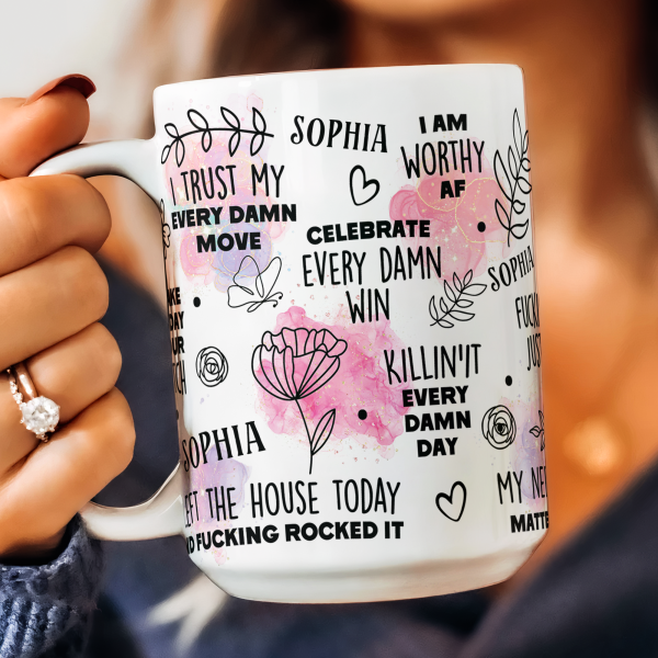 I Am F*cking Perfect Just The Way I Am Affirmations Gift - Personalized Mug I Am F*cking Perfect Just The Way I Am Affirmations Gift - Personalized Mug