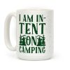 I Am In-Tent On Camping Coffee Mug I Am In-Tent On Camping Coffee Mug