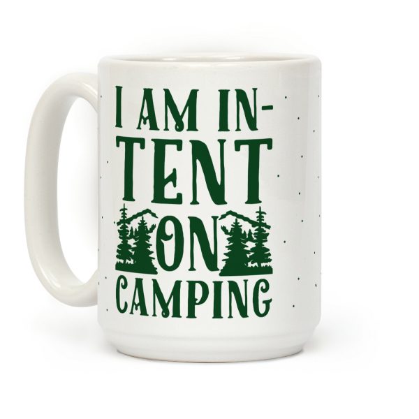 I Am In-Tent On Camping Coffee Mug I Am In-Tent On Camping Coffee Mug