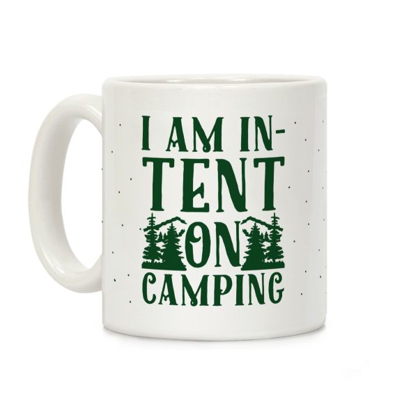 I Am In-Tent On Camping Coffee Mug I Am In-Tent On Camping Coffee Mug