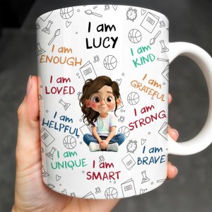 I Am Loved, I Am Kind, I Am Strong, Celebrate Uniqueness - Personalized Custom Coffee Mug - KID243_MG