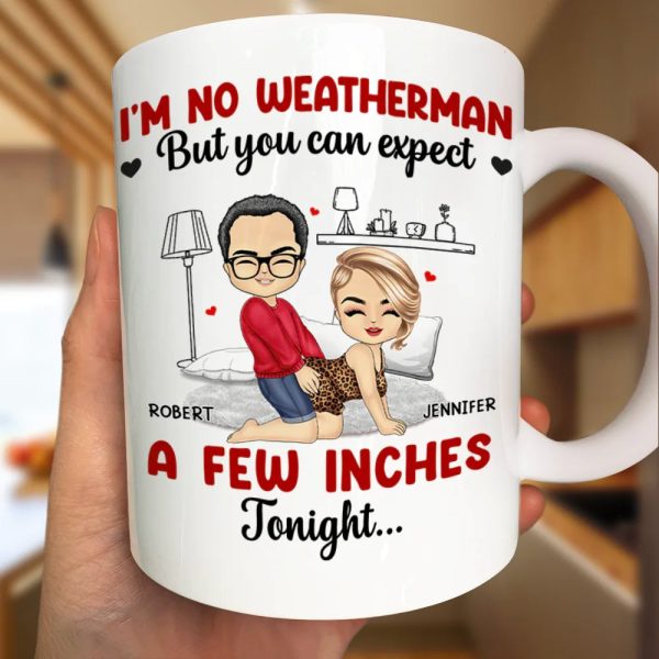 I Am No Weatherman Sexy Couple - Personalized Mug I Am No Weatherman Sexy Couple - Personalized Mug