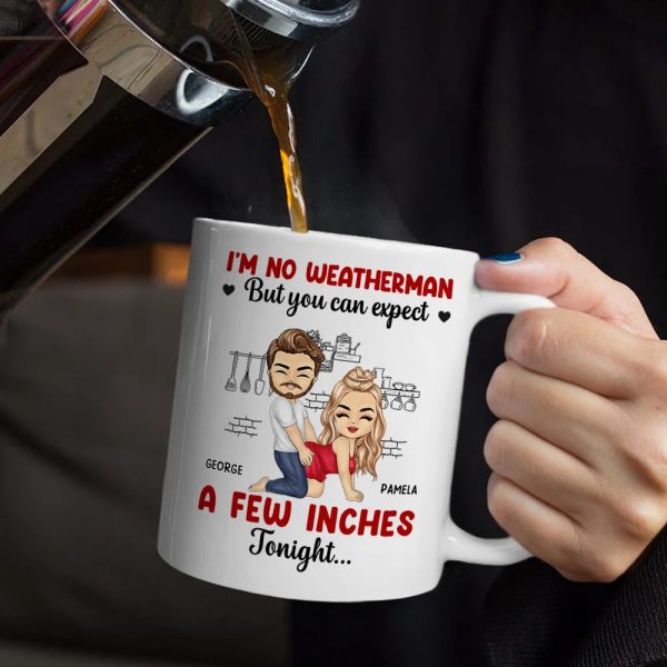I Am No Weatherman Sexy Couple - Personalized Mug I Am No Weatherman Sexy Couple - Personalized Mug
