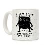I Am Soft And I'm trying My Best Coffee Mug I Am Soft And I'm trying My Best Coffee Mug