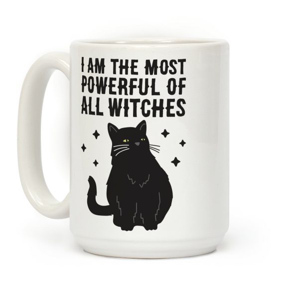 I Am The Most Powerful Of All Witches Salem Coffee Mug I Am The Most Powerful Of All Witches Salem Coffee Mug