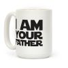 I Am Your Father Coffee Mug I Am Your Father Coffee Mug