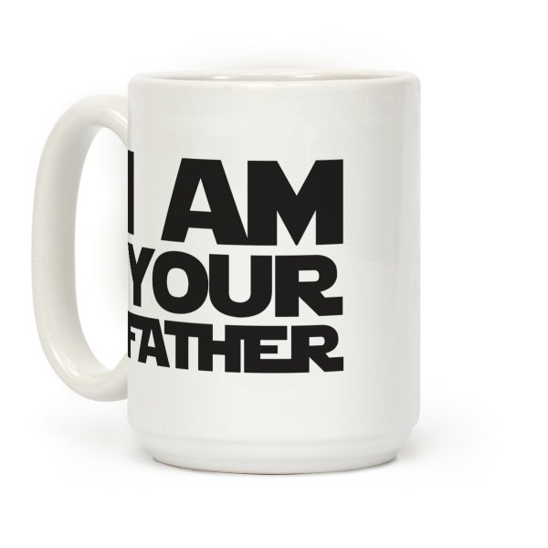 I Am Your Father Coffee Mug I Am Your Father Coffee Mug