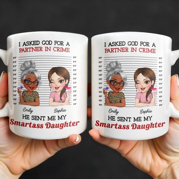 I Asked God For A Partner In Crime, He Sent Me My Daughter - Personalized Custom Coffee Mug - DAU216_MG I Asked God For A Partner In Crime, He Sent Me My Daughter - Personalized Custom Coffee Mug - DAU216_MG