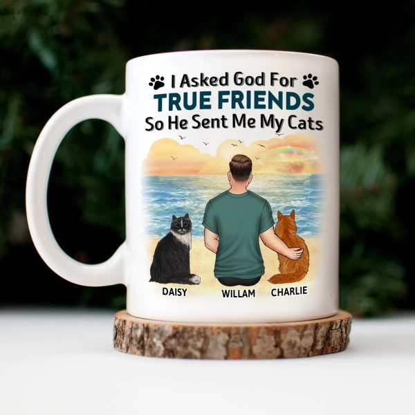I Asked God For A True Friend - Gift For Cat Lovers, Cat Mom, Cat Dad - Personalized Mug I Asked God For A True Friend - Gift For Cat Lovers, Cat Mom, Cat Dad - Personalized Mug