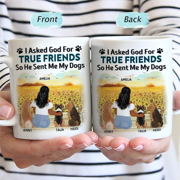 I Asked God For A True Friend - Gift For Dog Lovers, Dog Mom, Dog Dad - Personalized Mug I Asked God For A True Friend - Gift For Dog Lovers, Dog Mom, Dog Dad - Personalized Mug