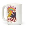 I Believe in RBG Coffee Mug I Believe in RBG Coffee Mug
