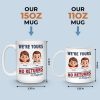 I Belong To You, No Exchanges Or No Excuses - Family Personalized Custom Mug - Father's Day, Gift For Dad, Grandpa I Belong To You, No Exchanges Or No Excuses - Family Personalized Custom Mug - Father's Day, Gift For Dad, Grandpa