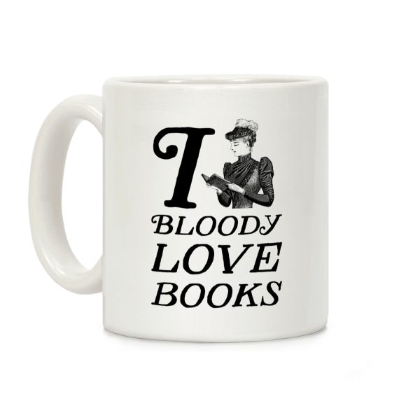 I Bloody Love Books Coffee Mug I Bloody Love Books Coffee Mug