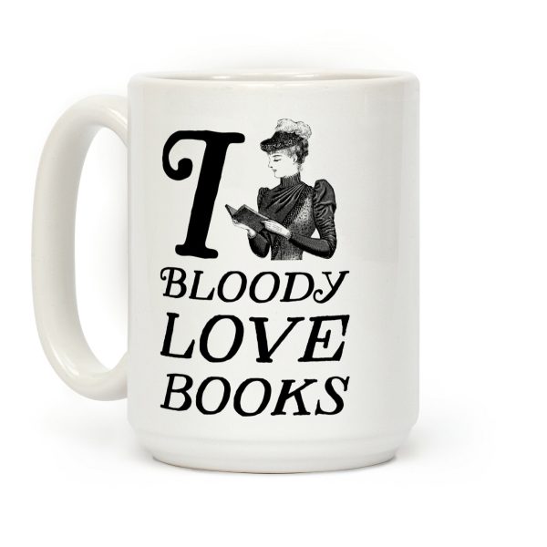 I Bloody Love Books Coffee Mug I Bloody Love Books Coffee Mug