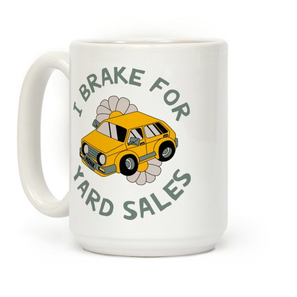 I Brake For Yard Sales Coffee Mug I Brake For Yard Sales Coffee Mug