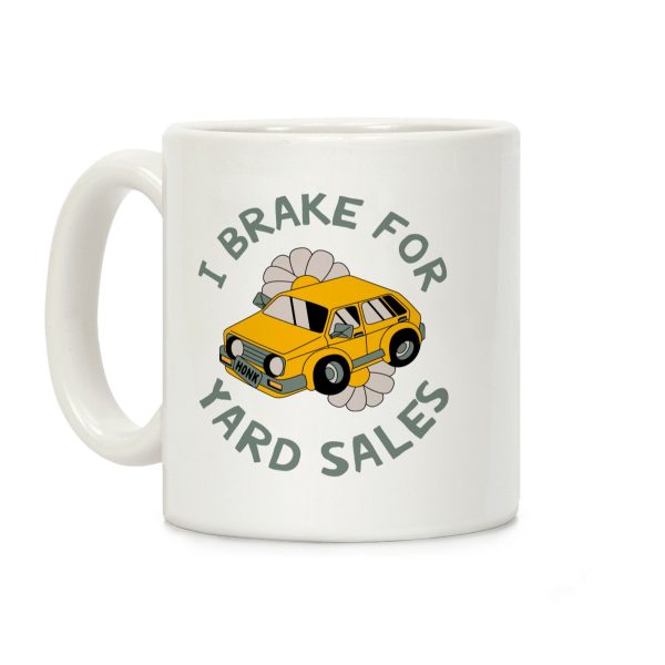 I Brake For Yard Sales Coffee Mug I Brake For Yard Sales Coffee Mug