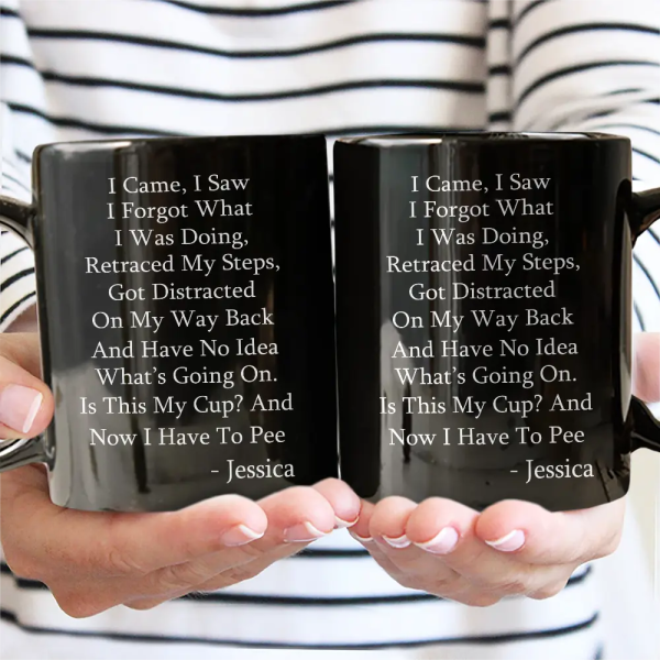I Came I Saw I Forgot What I Was Doing - Personalized Mug I Came I Saw I Forgot What I Was Doing - Personalized Mug