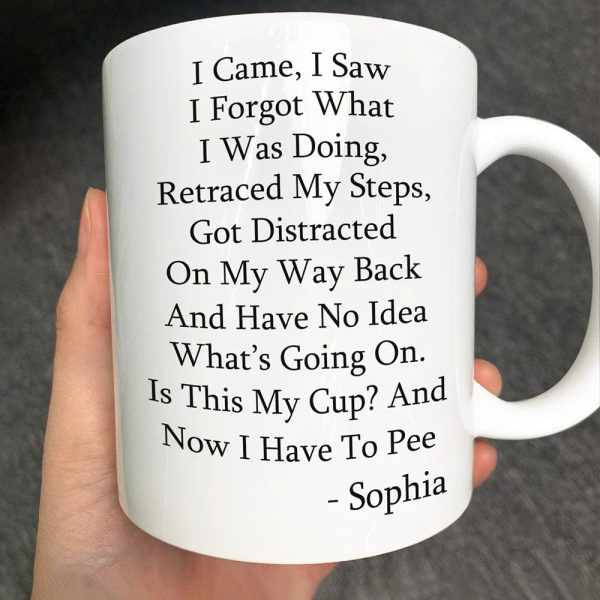 I Came I Saw I Forgot What I Was Doing - Personalized Mug I Came I Saw I Forgot What I Was Doing - Personalized Mug