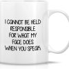 I Cannot Be Held Responsible For What My Face Does Coffee Mug Funny Sarcastic Gift for Friends Coworker I Cannot Be Held Responsible For What My Face Does Coffee Mug Funny Sarcastic Gift for Friends Coworker