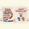 I Can't Believe A Massive Legend Came Out Of Your Little Wiener - Gift For Dad - Personalized Ceramic Mug I Can't Believe A Massive Legend Came Out Of Your Little Wiener - Gift For Dad - Personalized Ceramic Mug