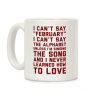 I Can't Say February Coffee Mug I Can't Say February Coffee Mug