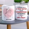 I Challenge You To A Who Better In Bed Personalized White Mug