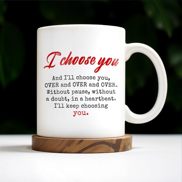 I Choose You Over and Over, Elderly Couple Design - Personalized Custom Coffee Mug - CPL189_MG I Choose You Over and Over, Elderly Couple Design - Personalized Custom Coffee Mug - CPL189_MG