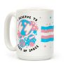 I Deserve to Take Up Space (Trans) Coffee Mug I Deserve to Take Up Space (Trans) Coffee Mug