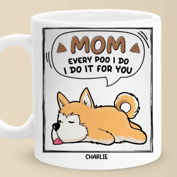I Do It For You - Dog & Cat Personalized Custom Mug - Gift For Pet Owners, Pet Lovers I Do It For You - Dog & Cat Personalized Custom Mug - Gift For Pet Owners, Pet Lovers