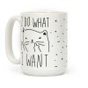 I Do What I Want Cat Coffee Mug I Do What I Want Cat Coffee Mug