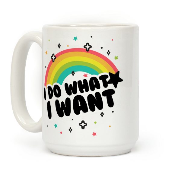 I Do What I Want (Rainbow) Coffee Mug I Do What I Want (Rainbow) Coffee Mug